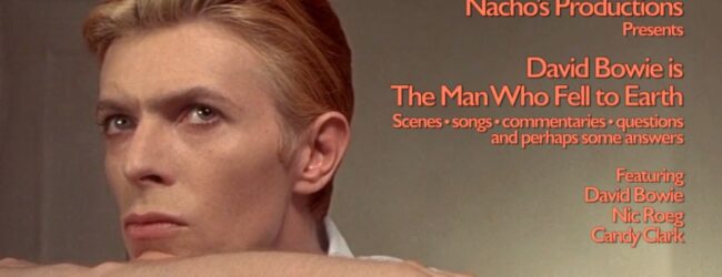 David Bowie is The Man Who Fell To Earth (Redux – A Nacho Documentary – 2021)