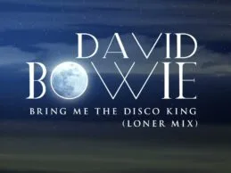 David Bowie – Bring Me The Disco King (Loner Mix) [Official Visualiser]